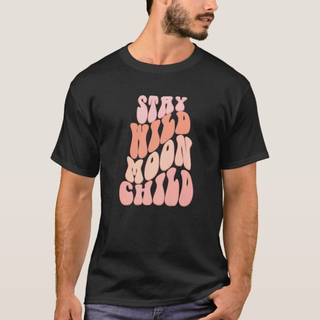 Stay Wild Moon Child Retro Boho Hippie T-Shirt (Front)