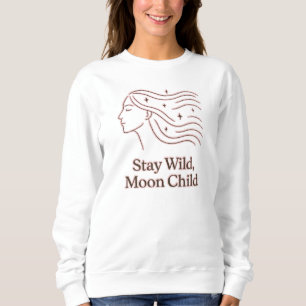 Stay Wild Moon Child Sweatshirt
