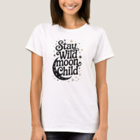 Stay Wild Moon Child T-Shirt