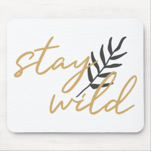 Stay Wild Mouse Pad