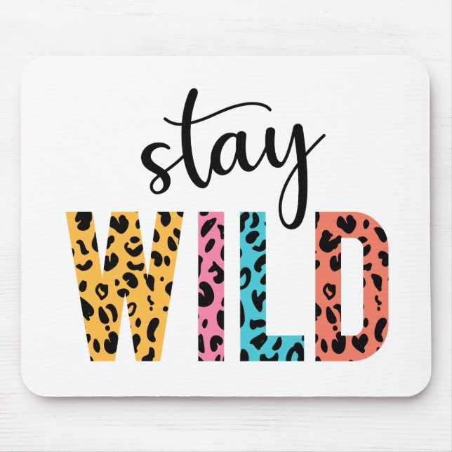 Stay Wild Mouse Pad (Front)