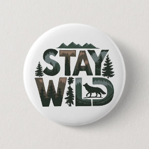 Stay Wild - Nature-Inspired Design 2 Inch Round Button