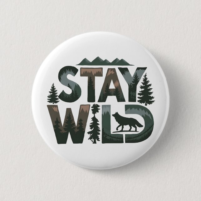 Stay Wild - Nature-Inspired Design 2 Inch Round Button (Front)