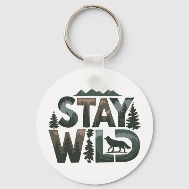 Stay Wild - Nature-Inspired Design Keychain (Front)