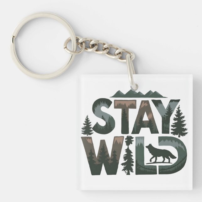 Stay Wild - Nature-Inspired Design Keychain (Front)