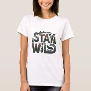 Stay Wild - Nature-Inspired Design T-Shirt