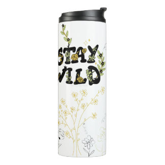 Stay Wild. Never Stop Growing. Thermal Tumbler