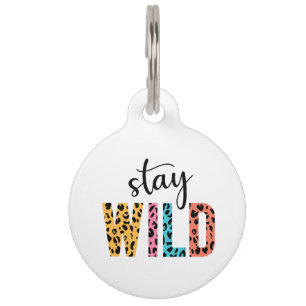 Stay Wild Pet Tag