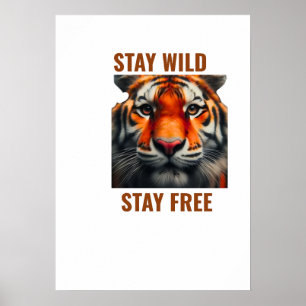 Stay Wild Stay Free Tiger Poster Wall Art Wildlife