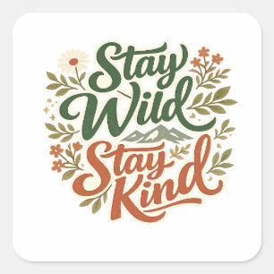 Stay Wild Stay Kind Nature Sticker