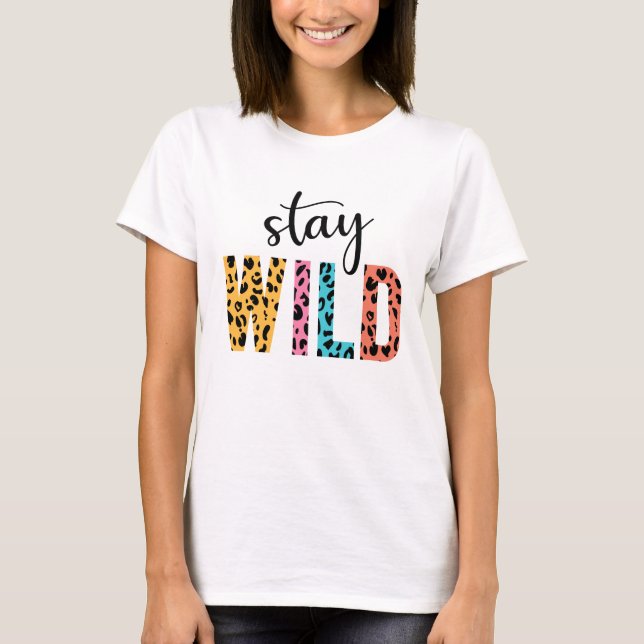 Stay Wild T-Shirt (Front)