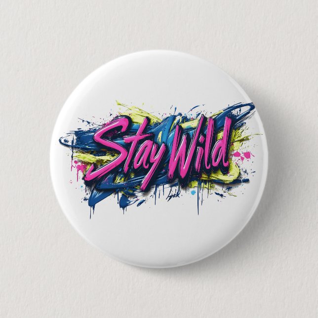 "Stay Wild" - Vibrant Graffiti-Style Text Design 2 Inch Round Button (Front)