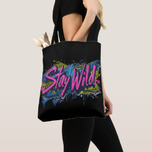"Stay Wild" - Vibrant Graffiti-Style Text Design Tote Bag
