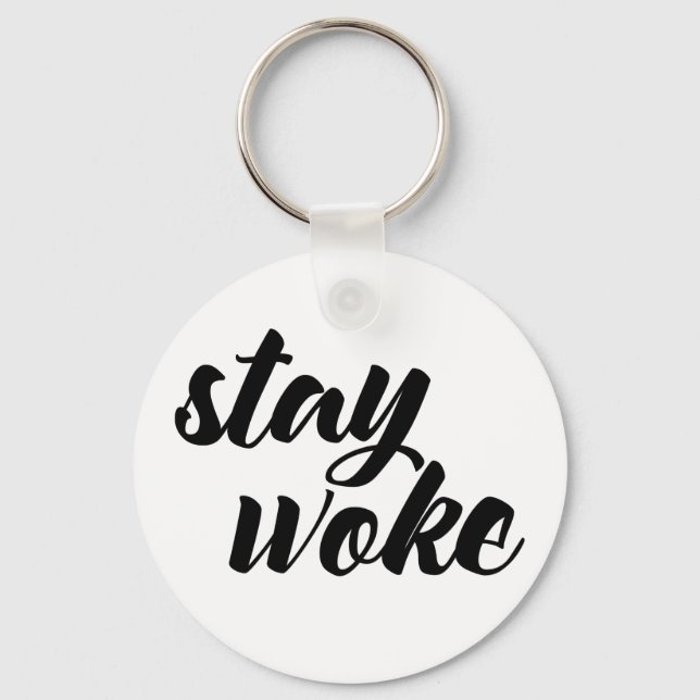 Stay Woke Keychain (Front)