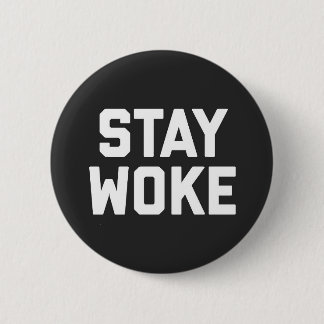 Stay Woke Quote 2 Inch Round Button