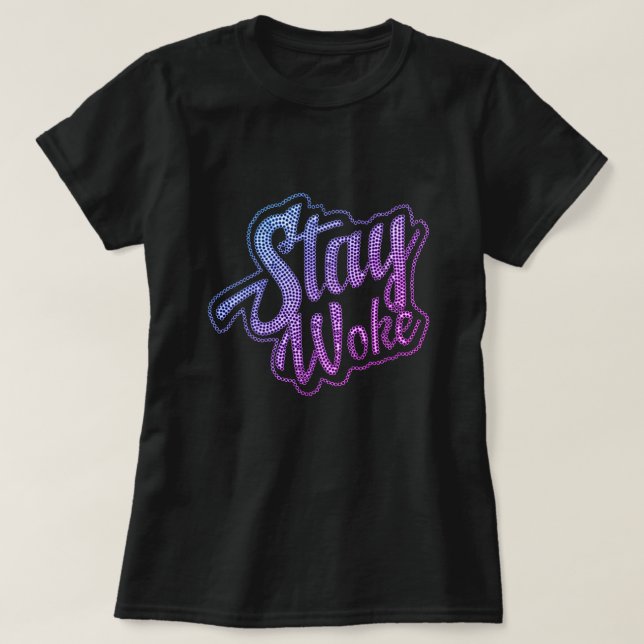 Stay Woke T-Shirt (Design Front)