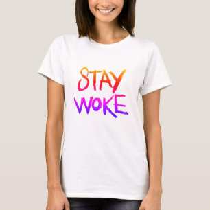 Stay Woke T-Shirt