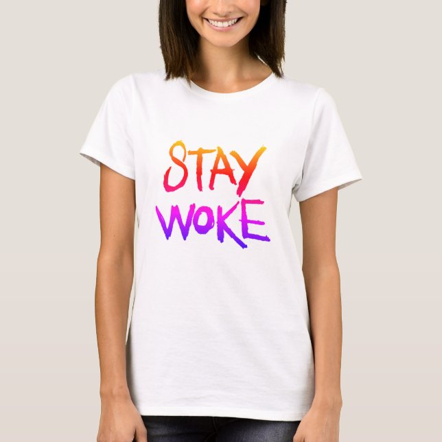 Stay Woke T-Shirt (Front)