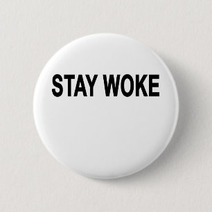 Stay Woke T-Shirts.png 2 Inch Round Button