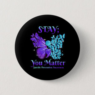 Stay You Butterfly Semicolon Suicide Awareness  2 Inch Round Button