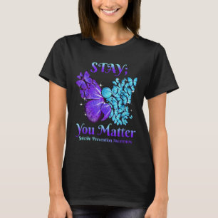 Stay You Butterfly Semicolon Suicide Awareness T-Shirt