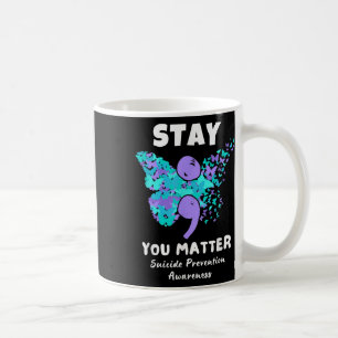 Stay You Suicide Prevention Awareness Butterfly  Coffee Mug