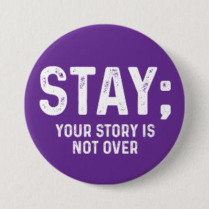 Stay Your Story Is Not Over 3 Inch Round Button