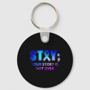 Stay Your-story Is Not Over Mental Health Awarenes Keychain