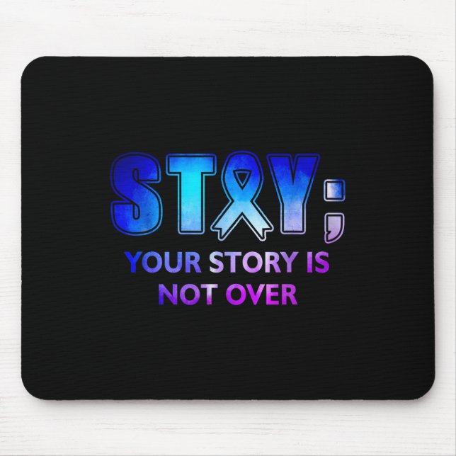 Stay Your-story Is Not Over Mental Health Awarenes Mouse Pad (Front)
