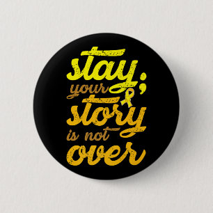 Stay Your Story Is Not Over Mental Health Suicide  2 Inch Round Button