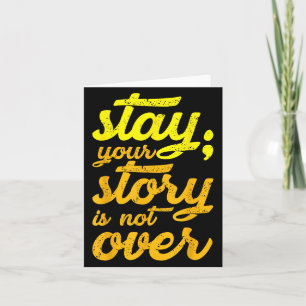 Stay Your Story Is Not Over Mental Health Suicide  Card