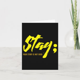 Stay Your Story Is Not Over Mental Health Suicide  Card