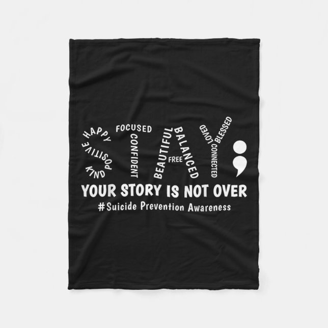 Stay Your Story Is Not Over Mental Health Suicide  Fleece Blanket (Front)