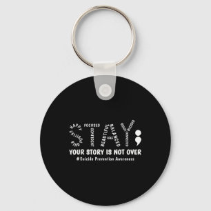 Stay Your Story Is Not Over Mental Health Suicide Keychain