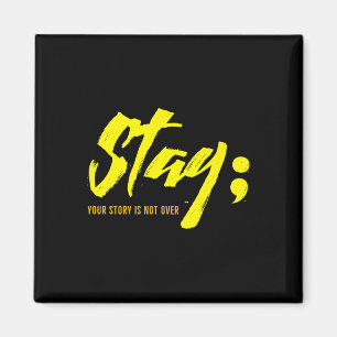 Stay Your Story Is Not Over Mental Health Suicide  Magnet
