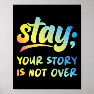 Stay Your Story Is Not Over Mental Health Suicide  Poster
