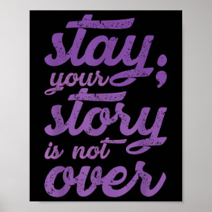 Stay Your Story Is Not Over Mental Health Suicide  Poster