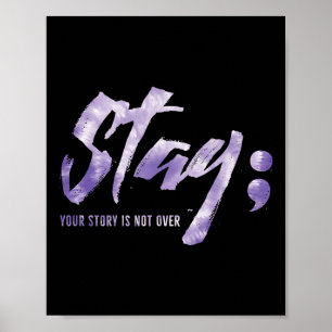 Stay Your Story Is Not Over Mental Health Suicide  Poster