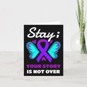 Stay Your Story Is Not Over Stay Suicide Preventio Card