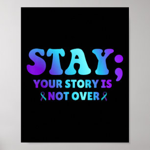 Stay; Your Story Is Not Over Suicide Prevention Aw Poster