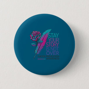 Stay Your Story Is Not Over Suicide Prevention Awa 2 Inch Round Button