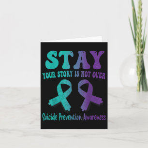Stay Your Story Is Not Over Suicide Prevention Awa Card