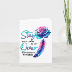 Stay Your Story Is Not Over Suicide Prevention Awa Card
