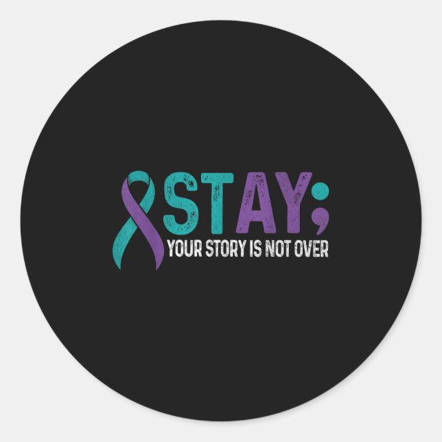Stay Your Story Is Not Over Suicide Prevention Awa Classic Round Sticker (Front)