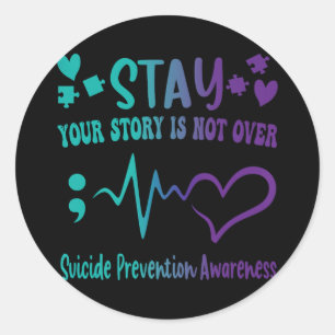 Stay Your Story Is Not Over Suicide Prevention Awa Classic Round Sticker