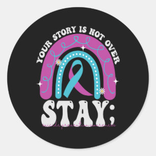 Stay Your Story Is Not Over Suicide Prevention Awa Classic Round Sticker