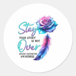 Stay Your Story Is Not Over Suicide Prevention Awa Classic Round Sticker