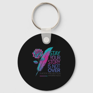 Stay Your Story Is Not Over Suicide Prevention Awa Keychain