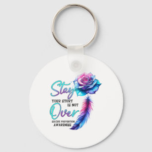 Stay Your Story Is Not Over Suicide Prevention Awa Keychain