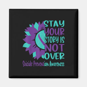 Stay Your Story Is Not Over Suicide Prevention Awa Magnet